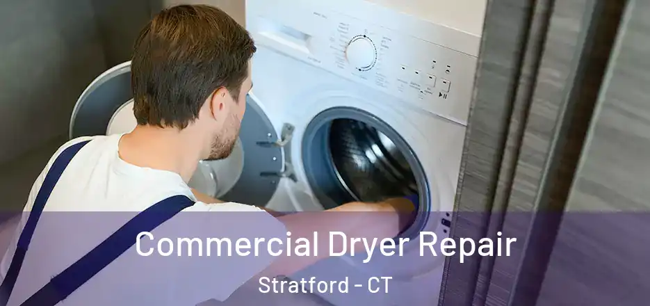 Commercial Dryer Repair Stratford - CT