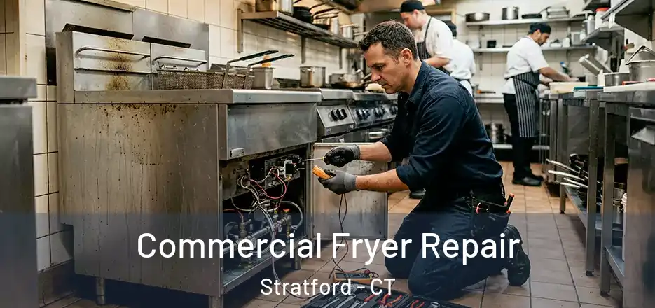  Commercial Fryer Repair Stratford - CT