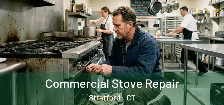  Commercial Stove Repair Stratford - CT