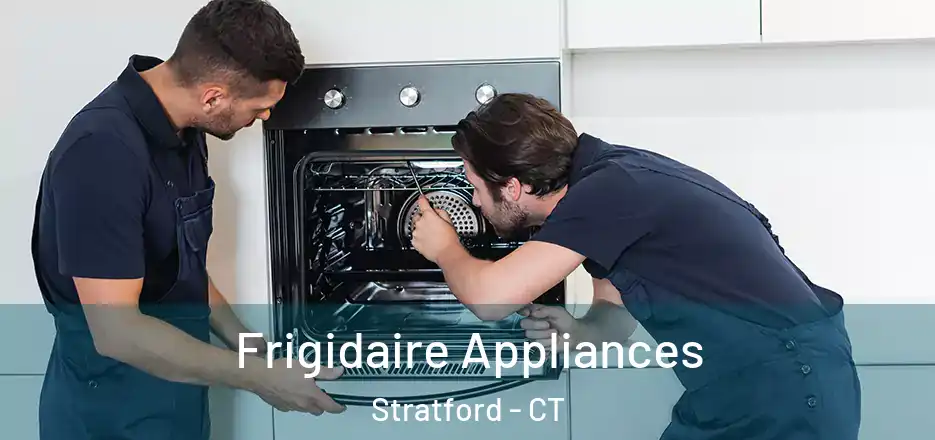 Frigidaire Appliances Stratford - CT