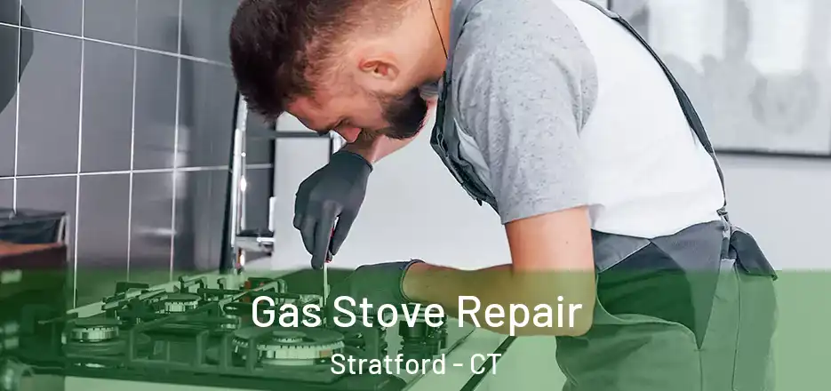 Gas Stove Repair Stratford - CT
