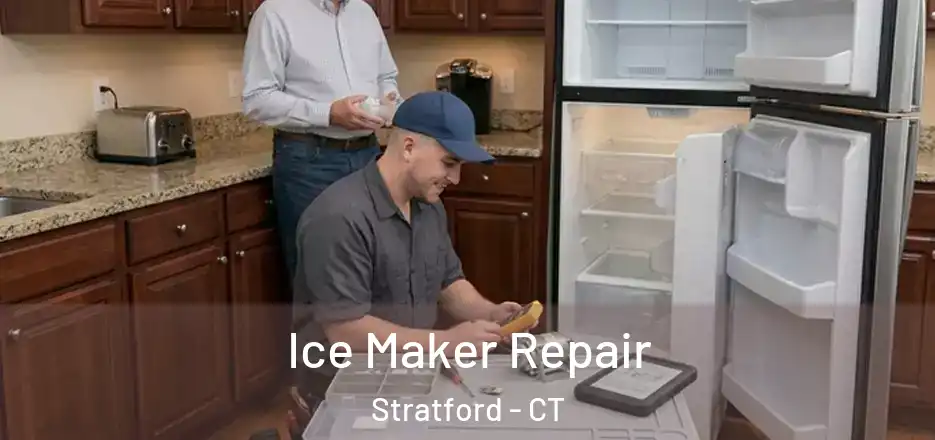  Ice Maker Repair Stratford - CT