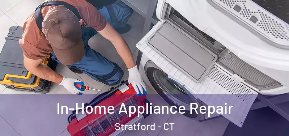 In-Home Appliance Repair Stratford - CT