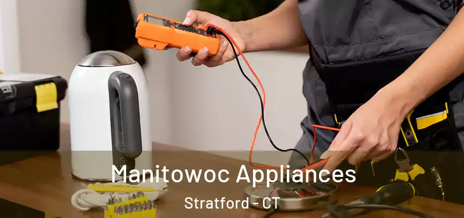  Manitowoc Appliances Stratford - CT