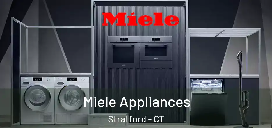 Miele Appliances Stratford - CT