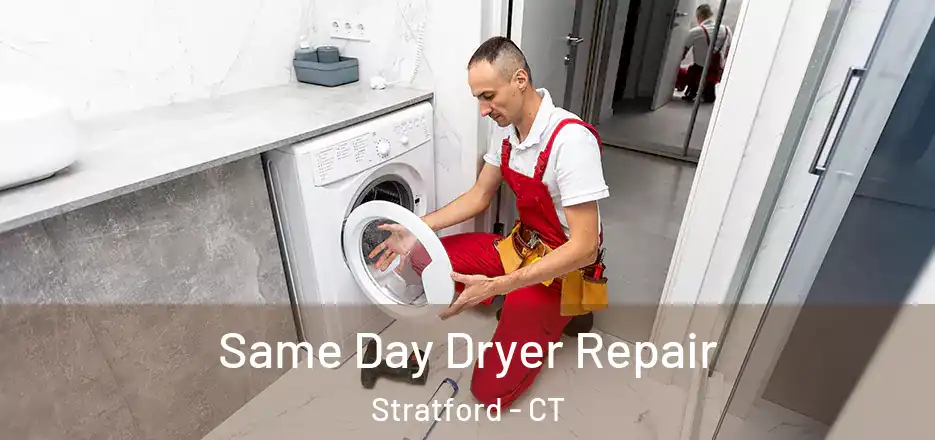 Same Day Dryer Repair Stratford - CT