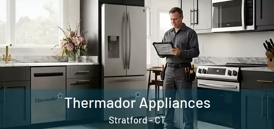  Thermador Appliances Stratford - CT