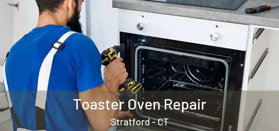  Toaster Oven Repair Stratford - CT